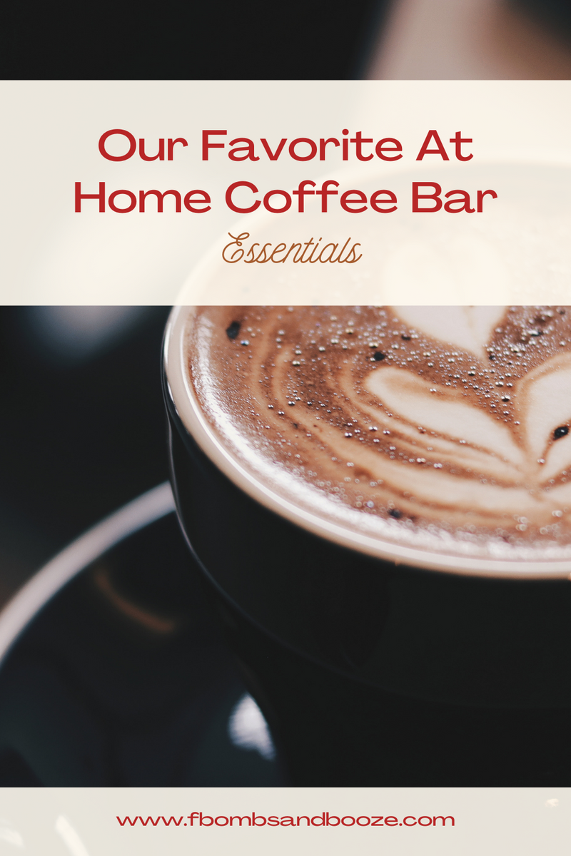 Our Favorite At Home Coffee Bar Essentials Fbombs & Booze