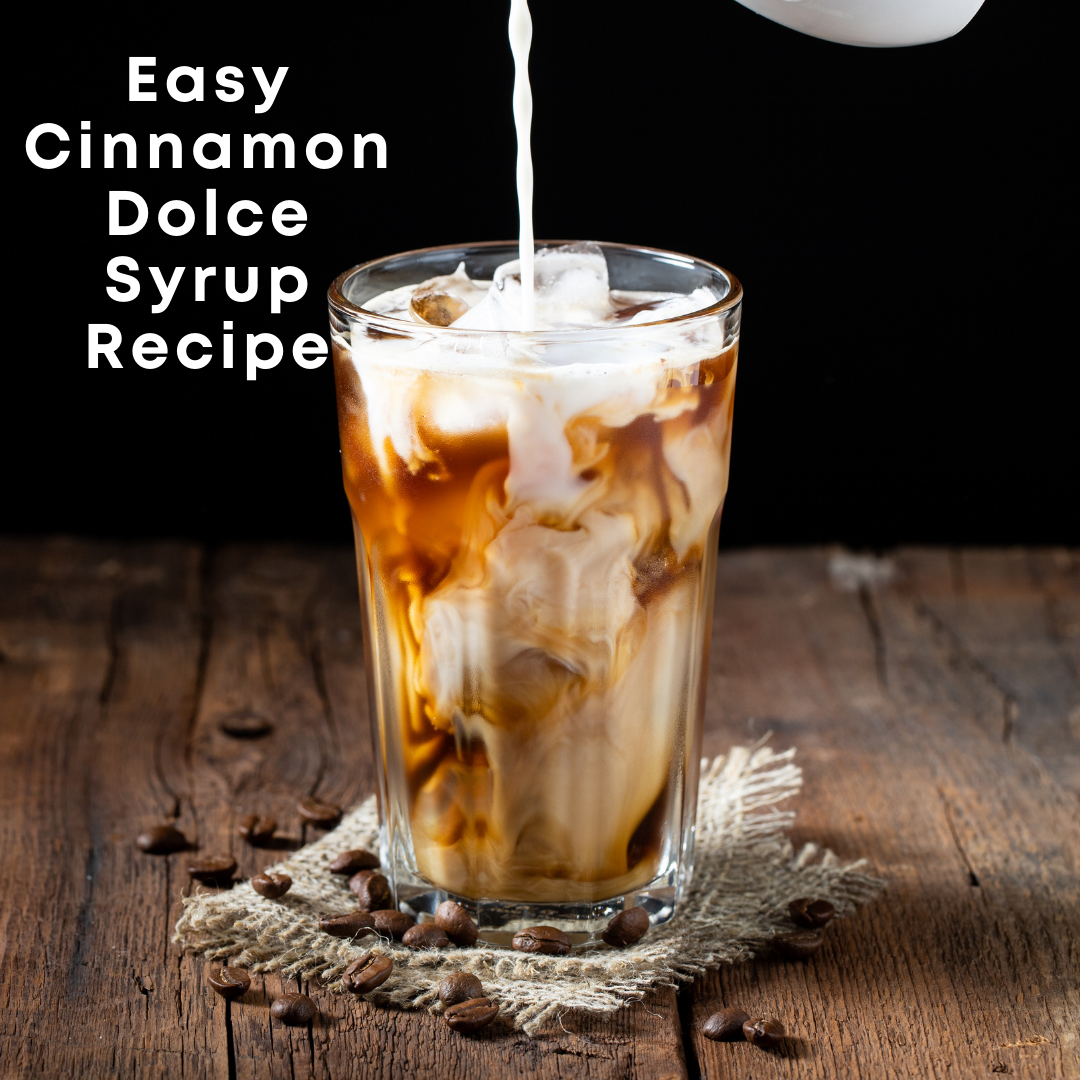 Easy Cinnamon Dolce Coffee Syrup Recipe Fbombs & Booze