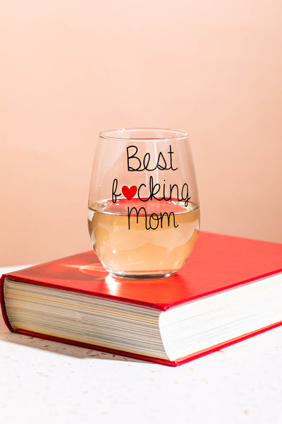 best fucking mom wine glass
