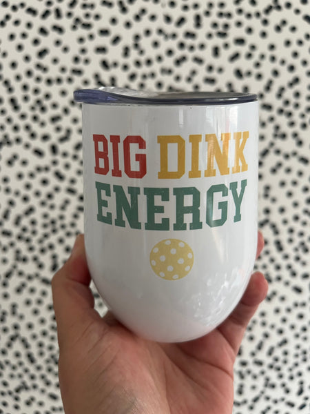 Big Dink Energy Wine tumbler