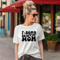 Fbomb Droppin Mom Tee Shirt