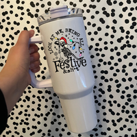 Festive And Shit 40oz tumbler