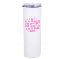 In pink writing it says I say hahaha a lot for someone who is having a hahahard time on a white skinny coffee tumbler