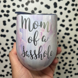 Mom of a Sasshole Wine Tumbler