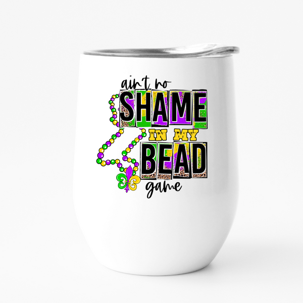 No Shame In My Bead Game Wine Tumbler