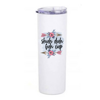 floral design with arrows and text that reads shuh duh fuh cup on on a white skinny coffee tumbler