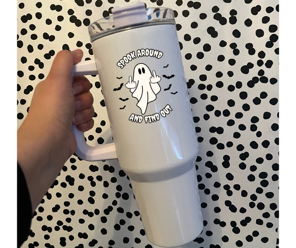 Spook Around and Find Out 40oz Tumbler