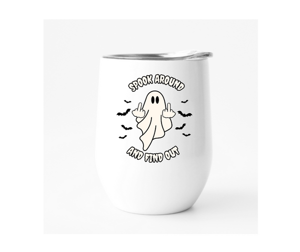 Spook Around and Find Out Wine Tumbler