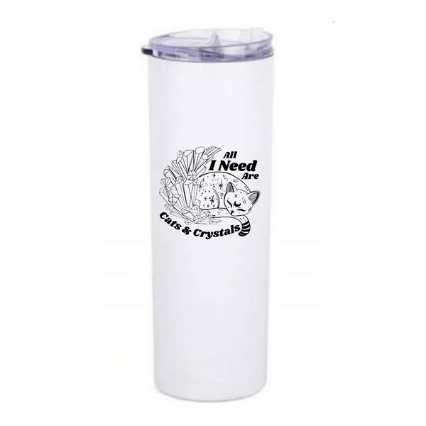 ALL I NEED ARE CATS AND CRYSTALS 20oz travel tumbler