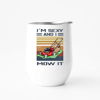 I'M SEXY AND I MOW IT tumbler FATHER'S DAY GIFT