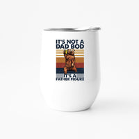IT'S NOT A DAD BOD - IT'S A FATHER FIGURE tumbler father's day gift