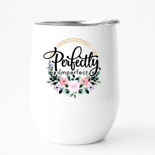 PERFECTLY IMPERFECT tumbler