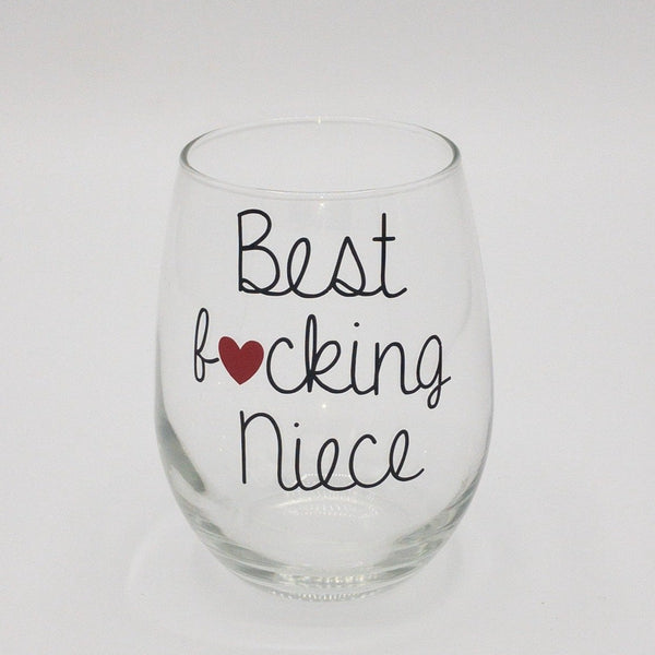 Gift For Niece - Niece Wine Glass - Best Fucking Niece