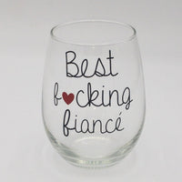 Gift For Fiance - Fiance Wine Glass - Best Fucking Fiance, Engagement Gift