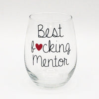 Best Fucking Mentor, Mentor Wine Glass, Stemless Wine Glass, Birthday Gift, Gift For A Mentor