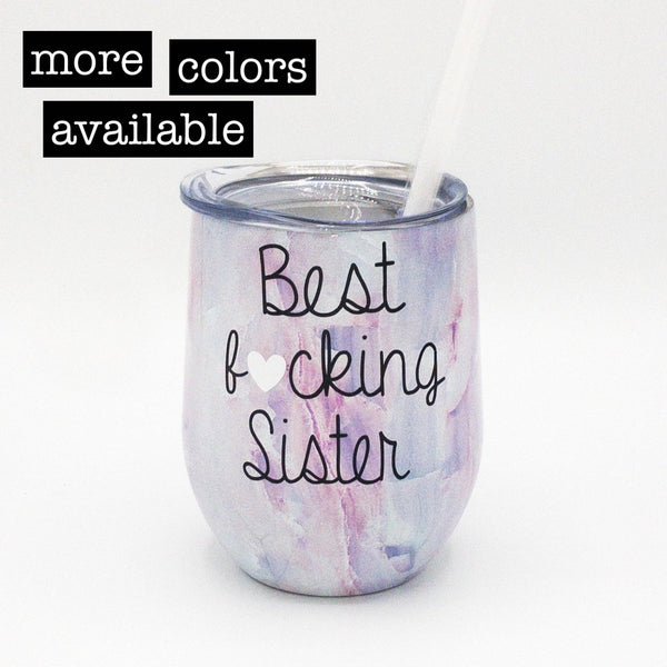 Sister Tumbler Cup, Sister Birthday Gift Ideas, Best Fucking Sister, Sister and Maid of Honor Gift, Sister Christmas, Sister Heart, SIl Love