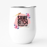 SAME BITCH DIFFERENT DAY travel tumbler